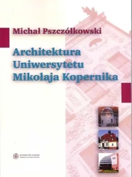 eBook Architektura Uniwersytetu Mikołaja Kopernika - Michał Pszczółkowski