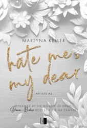 eBook Artists T.2 Hate Me, My Dear - Martyna Keller epub mobi