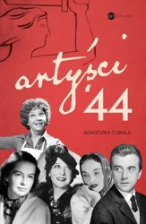 eBook Artyści ’44 Gwiazdy w Powstaniu Warszawskim - Agnieszka Cubała epub mobi