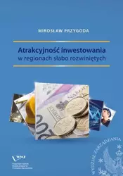 eBook Atrakcyjność inwestowania w regionach słabo rozwiniętych - Mirosław Przygoda