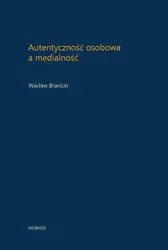 eBook Autentyczność osobowa a medialność - Wacław Branicki