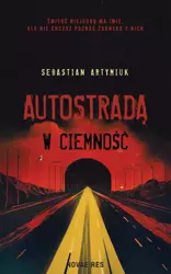 eBook Autostradą w ciemność - Sebastian Artymiuk mobi epub