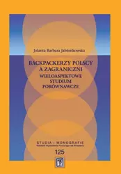 eBook Backpackerzy polscy a zagraniczni wieloaspektowe. Studium porównawcze. - Jolanta Barbara Jabłonkowska