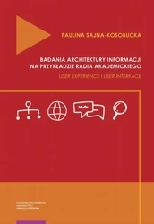 eBook Badania architektury informacji na przykładzie radia akademickiego. User Experience i User Interface - Paulina Sajna-Kosobucka