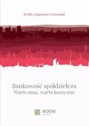 eBook Bankowość spółdzielcza. Warto znać, warto korzystać - dr Eugeniusz hab. Gostomski