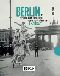 eBook Berlin. Szalone lata dwudzieste, nocne życie i sztuka - Iwona Luba epub mobi