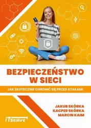 eBook Bezpieczeństwo w sieci – Jak skutecznie chronić się przed atakami - Jakub Skórka