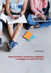 eBook Bezpieczeństwo, wirtualność, profilaktyka w pedagogice początku XXI wieku - Jolanta Skubisz