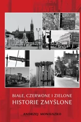 eBook Białe czerwone i zielone historie zmyślone - Andrzej Moniuszko epub