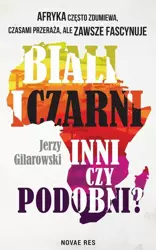 eBook Biali i Czarni - inni czy podobni? - Jerzy Gilarowski mobi epub