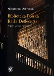 eBook Biblioteka Polska Karla Dedeciusa - Mieczysław Dąbrowski epub mobi