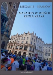 eBook Bieganie - Kraków. Maraton w mieście króla Kraka - Wojciech Biedroń mobi epub