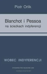 eBook Blanchot i Pessoa na ścieżkach indyferencji - Piotr Orlik