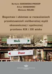 eBook Bogactwo i ubóstwo w rozważaniach przedstawicieli nieliberalnej myśli ekonomicznej i społecznej przełomu XIX i XX wieku - Barbara Danowska-Prokop