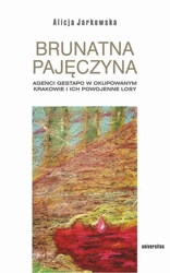 eBook Brunatna pajęczyna. Agenci Gestapo w okupowanym Krakowie i ich powojenne losy - Alicja Jarkowska epub mobi