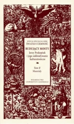 eBook Budujący mosty. Jerzy Prokopiuk i jego oddziaływanie kulturotwórcze. Tom 2 - Mariusz Dobkowski