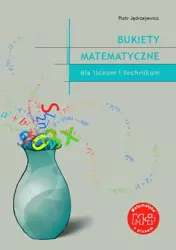 eBook Bukiety matematyczne dla liceum i technikum - Piotr Jędrzejewicz