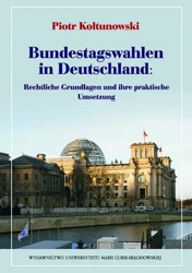 eBook Bundestagswahlen in Deutschland: Rechtliche Grundlagen und ihre praktische Umsetzung - Piotr Kołtunowski