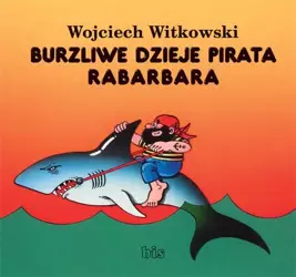 eBook Burzliwe dzieje pirata Rabarbara - Wojciech Witkowski epub mobi