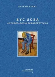 eBook Być sobą Autorefleksja terapeutyczna - Stefan Szary