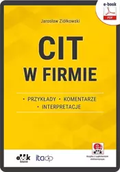 eBook CIT w firmie – przykłady – komentarze – interpretacje (e-book z suplementem elektronicznym) - Jarosław Ziółkowski