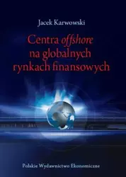 eBook Centra offshore na globalnych rynkach finansowych - Jacek Karwowski