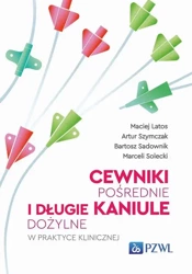 eBook Cewniki pośrednie i długie kaniule dożylne w praktyce klinicznej - Maciej Latos mobi epub