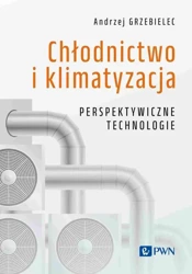 eBook Chłodnictwo i klimatyzacja. Perspektywiczne technologie - Andrzej Grzebielec mobi epub