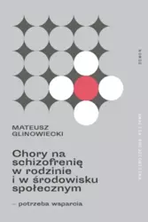 eBook Chory na schizofrenię w rodzinie i w środowisku społecznym - Mateusz Glinowiecki