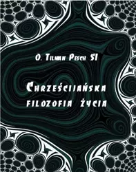 eBook Chrześcijańska filozofia życia - Tilman Pesch mobi epub