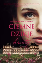 eBook Ciemne dzikie kwiaty - Elizabeth Cooke epub mobi