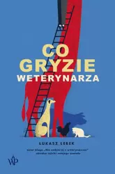 eBook Co gryzie weterynarza - Łukasz Łebek mobi epub