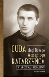 eBook Cuda sługi Bożego Wenantego Katarzyńca. Świadectwa i modlitwy - Celina Woryna epub