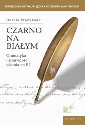 eBook Czarno na białym Gramatyka i sprawność pisania na B2 - Dorota Prążyńska