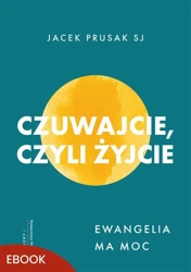 eBook Czuwajcie, czyli żyjcie - Jacek Prusak SJ epub mobi