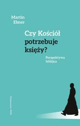 eBook Czy Kościół potrzebuje księży? Perspektywa biblijna - Martin Ebner epub