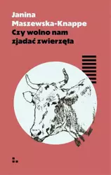 eBook Czy wolno nam zjadać zwierzęta - Janina Maszewska-Knappe epub