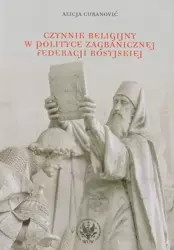 eBook Czynnik religijny w polityce zagranicznej Federacji Rosyjskiej - Alicja Cecylia Curanović