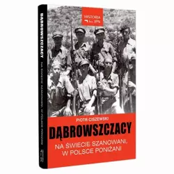 eBook Dąbrowszczacy – Na świecie szanowani, w Polsce poniżani - Piotr Ciszewski mobi epub