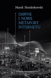 eBook Dawne i nowe metafory Internetu - Marek Hendrykowski