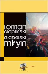 eBook Diabelski młyn - Roman Ciepliński epub mobi