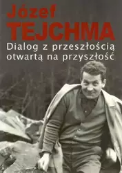 eBook Dialog z przeszłością otwartą na przyszłość - Józef Tejchma