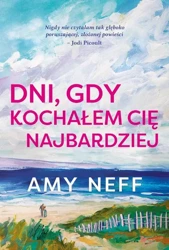 eBook Dni, gdy kochałem cię najbardziej - Amy Neff epub mobi