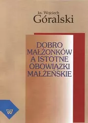 eBook Dobro małżonków a istotne obowiązki małżeńskie - Wojciech Góralski