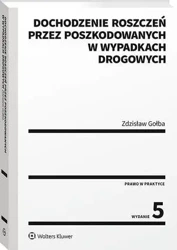 eBook Dochodzenie roszczeń przez poszkodowanych w wypadkach drogowych - Zdzisław Gołba