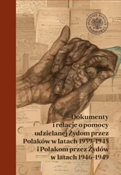 eBook Dokumenty i relacje o pomocy udzielanej Żydom przez Polaków w latach 1939–1945 i Polakom przez Żydów w latach 1946–1949. - Elżbieta Rączy epub mobi