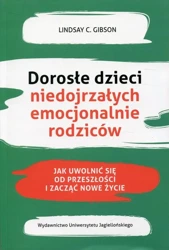 eBook Dorosłe dzieci niedojrzałych emocjonalnie rodziców - Lindsay C. Gibson epub mobi