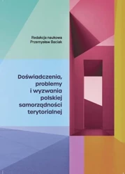 eBook Doświadczenia, problemy i wyzwania polskiej samorządności terytorialnej - Przemysław Baciak