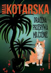 eBook Dracena przerywa milczenie - Maja Kotarska epub mobi