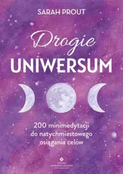 eBook Drogie Uniwersum. 200 mini-medytacji do natychmiastowego osiągania celów - Sarah Prout epub mobi